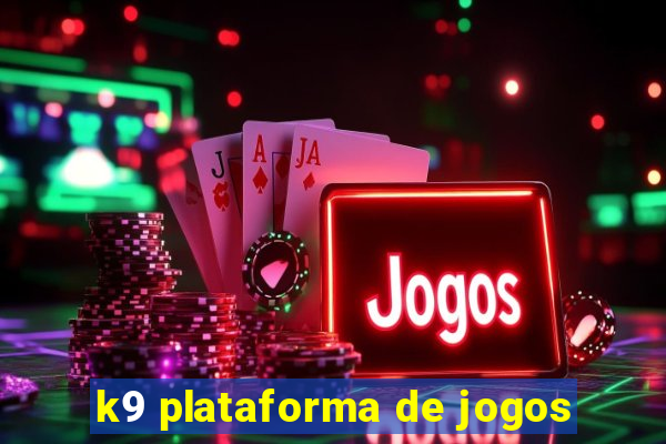 k9 plataforma de jogos